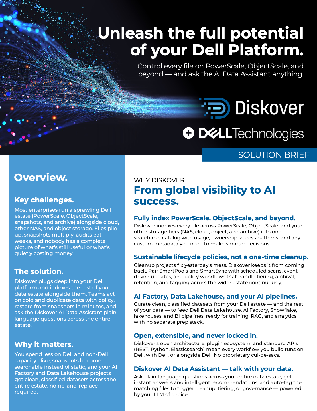 Gain global visibility across Dell PowerScale, ObjectScale, snapshots, cloud, and archive. Automate cleanup, optimize storage, and deliver AI-ready datasets.